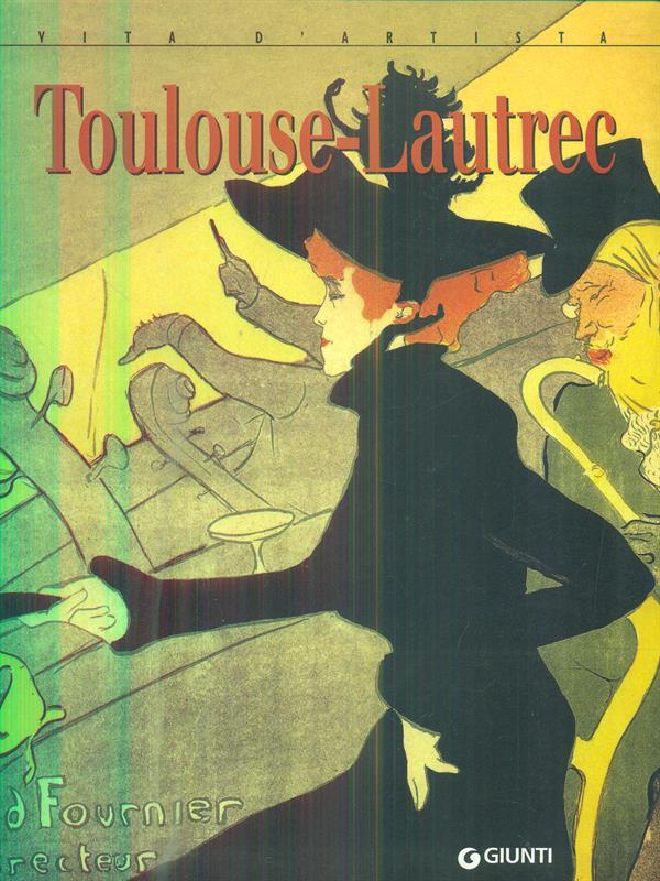 Toulouse-Lautrec. Ediz. illustrata