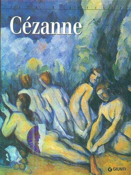 Cézanne. Vita d'artista - Maria Teresa Benedetti - copertina
