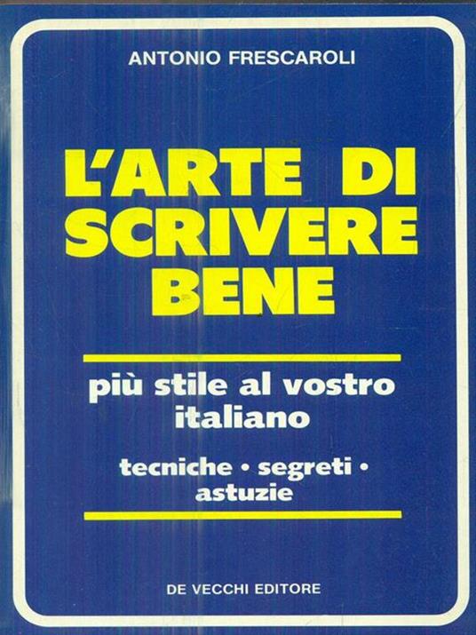 L' arte di scrivere bene - Antonio Frescaroli - copertina