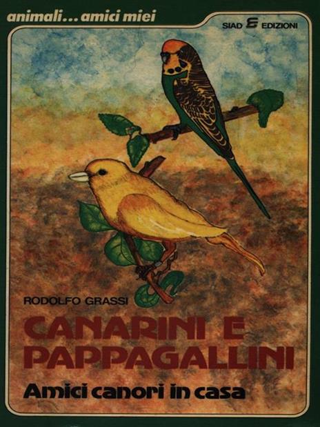 Canarini e Pappagallini - Rodolfo Grassi - copertina