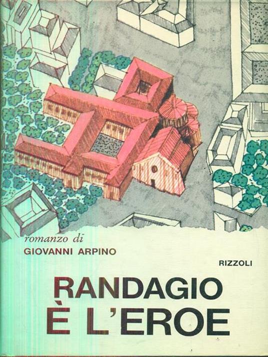 Randagio é l'eroe - Giovanni Arpino - 2
