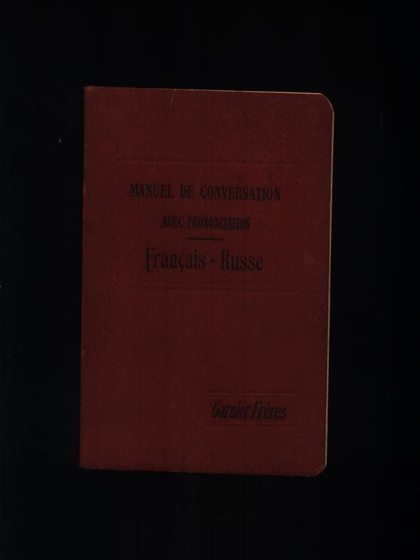 Manuel de Conversation avec prononciation Francais-Russe