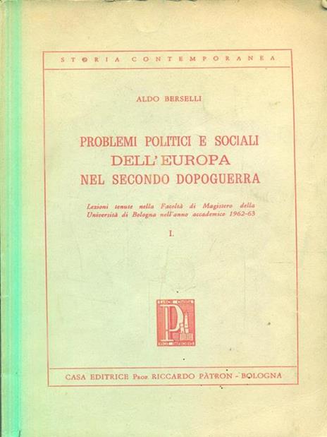 Problemi politici e sociali dell'europa nel secondo dopoguerra I - Aldo Berselli - copertina