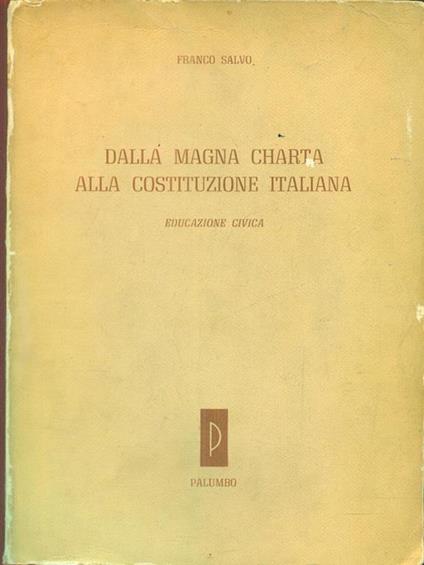 Dalla magna charta alla costituzione italiana - Franco Salvo - copertina