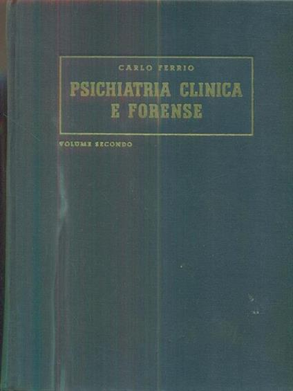 Psichiatria clinica e forense vol 2 - Carlo Ferrio - copertina