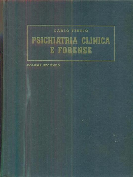 Psichiatria clinica e forense vol 2 - Carlo Ferrio - copertina