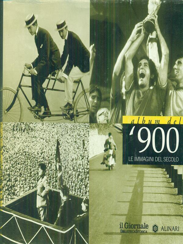 Album del '900 le immagini del secolo