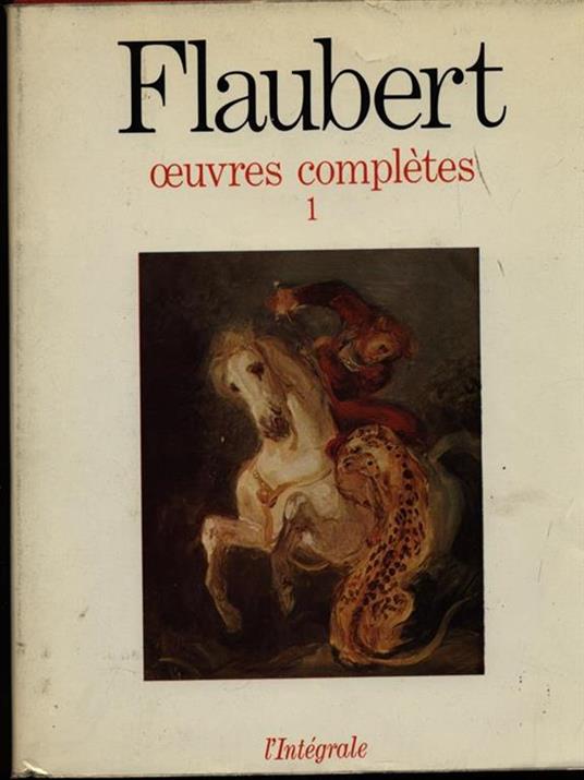 Oeuvres completes 1 - Gustave Flaubert - copertina