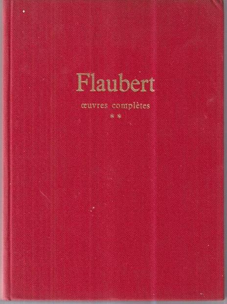Oeuvres completes 1 - Gustave Flaubert - 2