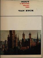 Tout l'oeuvre peintre des Van Eyck