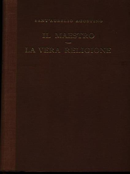 Il maestro. La vera religione - Agostino (sant') - copertina
