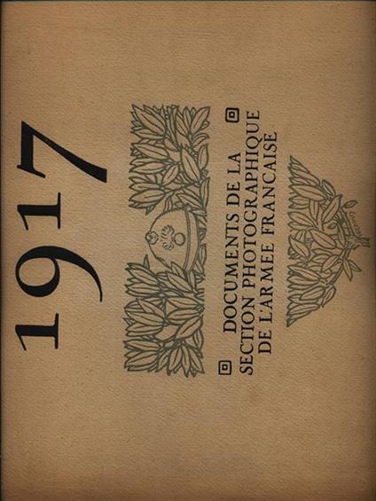 1917 Documents de la Section Photographique de l'armee francaise - copertina