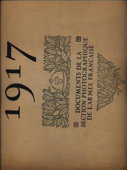 1917 Documents de la Section Photographique de l'armee francaise - copertina