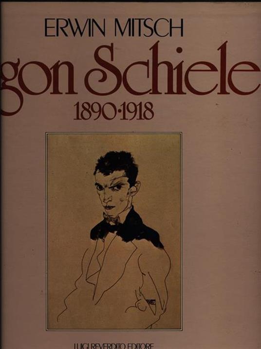 Egon Schiele (1890-1918) - Erwin Mitsch - copertina