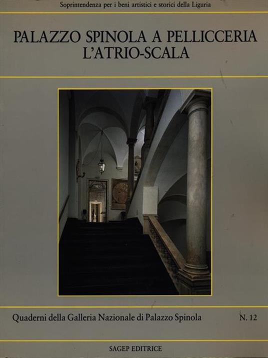 Palazzo Spinola a Pellicceria l'atrio-scala - copertina