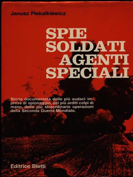 Spie soldati agenti speciali - Janusz Piekalkiewicz - copertina