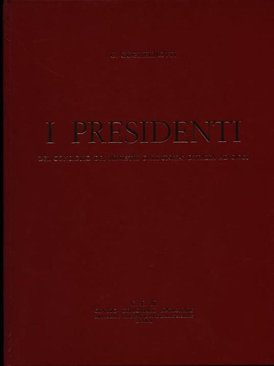 I presidenti del Consgilio dei Ministri dall'Unità d'Italia ad oggi - Umberto Guglielmotti - copertina
