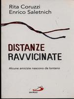 Distanze ravvicinate. Alcune amicizie nascono da lontano