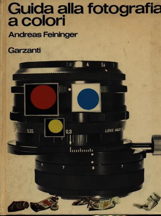 Guida alla fotografia a colori - Andreas Feininger - 2