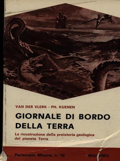 Giornale di bordo della terra - I. M. Van der Vlerk,P. H. Kuenen - copertina