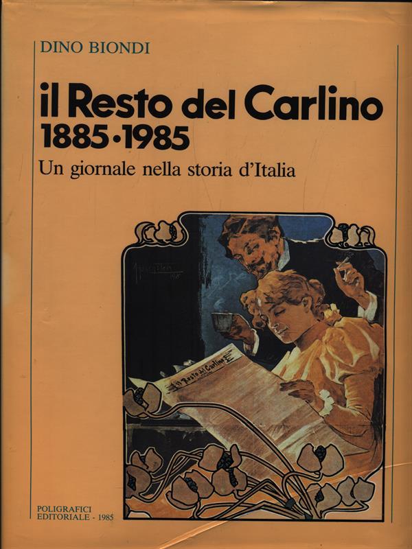 Il Resto del Carlino 1885-1985