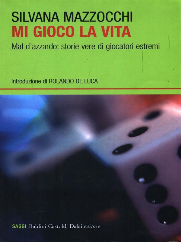 Mi gioco la vita. Mal d'azzardo: storie vere di giocatori estremi