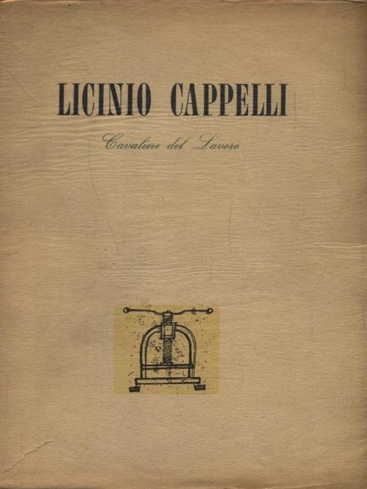 Licinio Cappelli, cavaliere del Lavoro - copertina