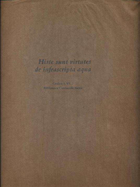 Histe sunt virtutes de infrascripta aqua Cosice L.VI.2 - Ristampa anastatica - copertina