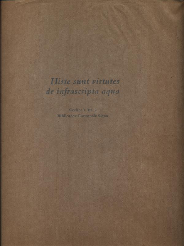 Histe sunt virtutes de infrascripta aqua Cosice L.VI.2 - Ristampa anastatica