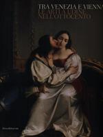 Tra Venezia e Vienna. Catalogo della mostra (Udine, 19 novembre 2004-30 aprile 2005)