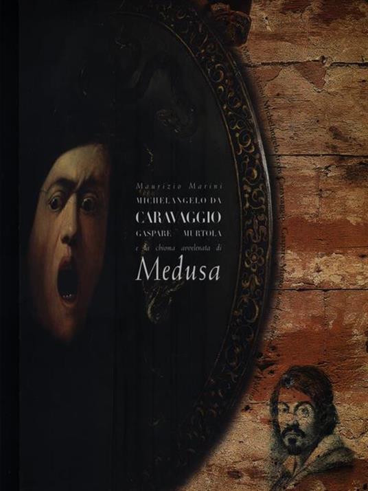 Caravaggio Gaspare Murtola la chioma avvelenata di Medusa - Maurizio Marini - copertina