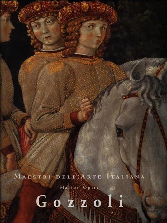Maestri dell'Arte Italiana: Gozzoli - Marion Opitz - copertina
