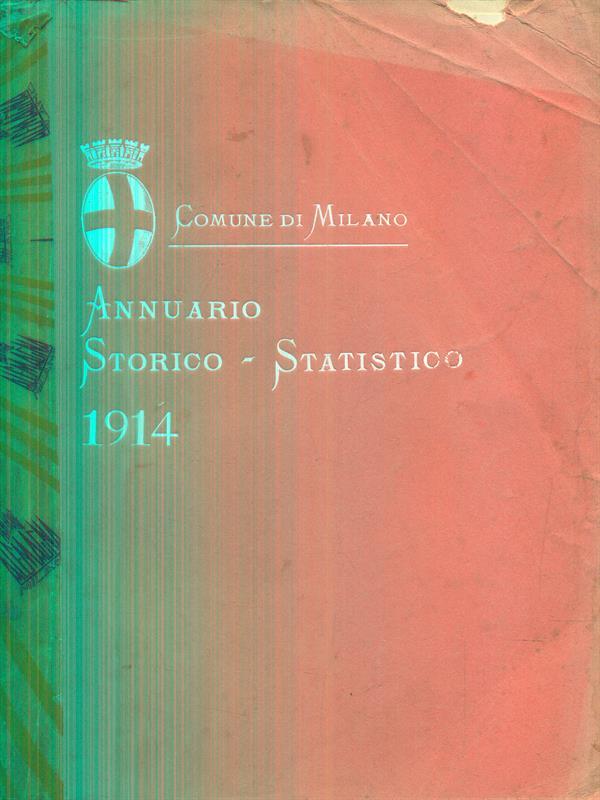Annuario storico statistico 1914. anno XXXI. Vol I della seconda serie