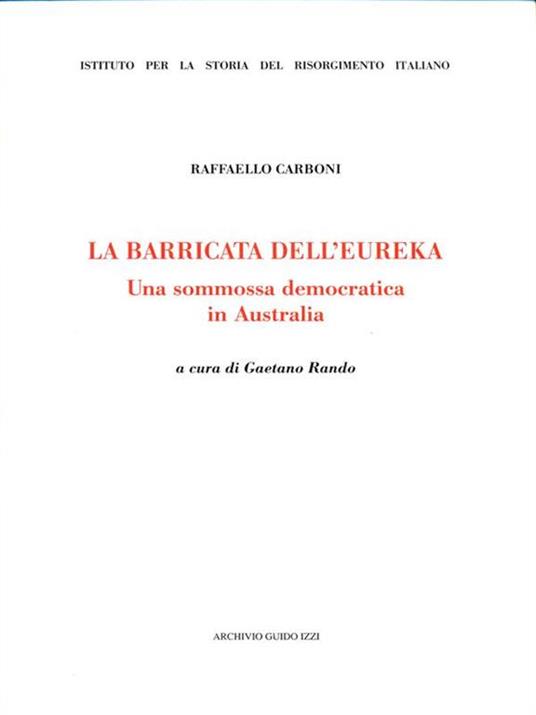 La barricata dell'Eureka. Una sommossa democratica in Australia - Raffaello Carboni - copertina