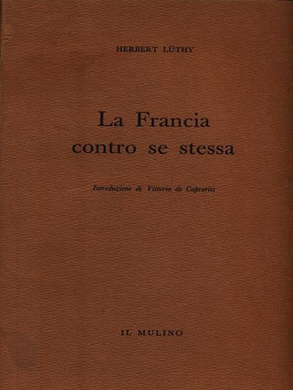 La Francia contro se stessa - Herbert Luthy - copertina