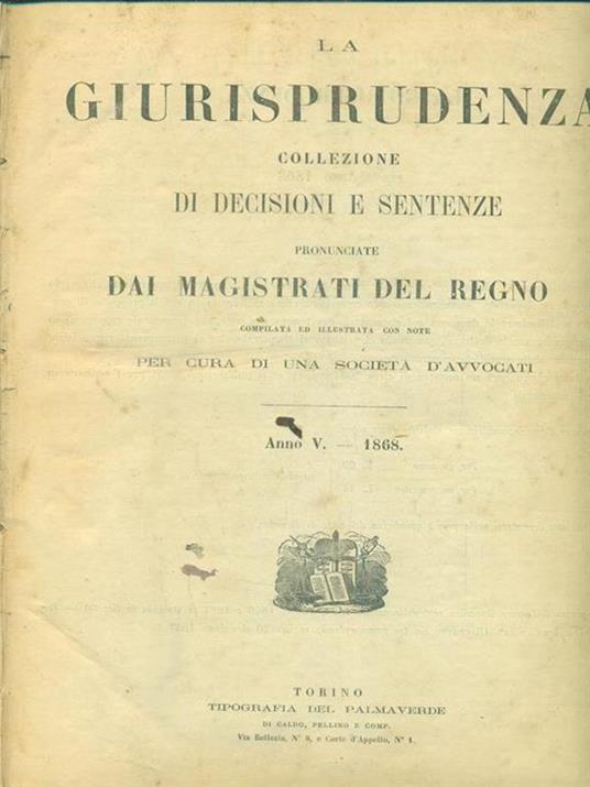 La giurisprudenza collezione di decisioni e sentenze pronunciate dai magistrati del regno. Anno V. 1868 - copertina