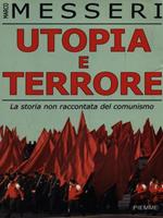 Utopia e terrore. La storia non raccontata del comunismo