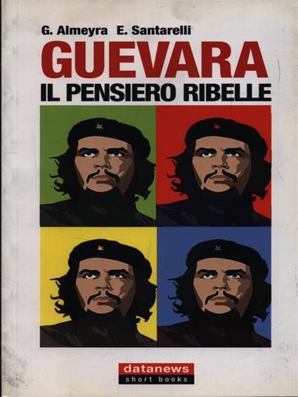 Guevara. Il pensiero ribelle - Guillermo Almeyra - copertina