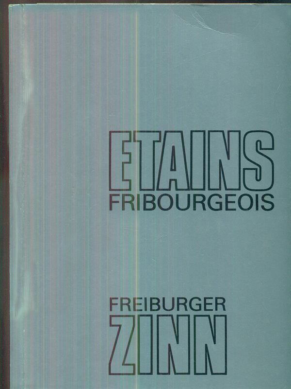 Etains fribourgeois / Freiburger Zinn