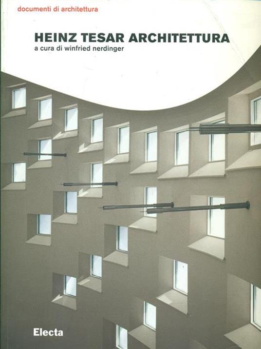 Heinz Tesar architettura - Winfried Nerdinger - copertina