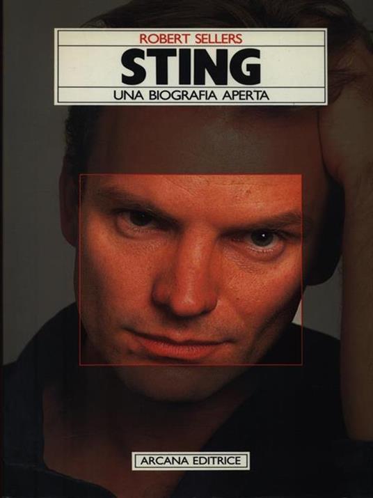 Sting. Una biografia aperta - Robert Sellers - copertina
