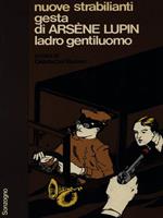 Nuove strabilianti gesta di Arsene Lupin ladro gentiluomo