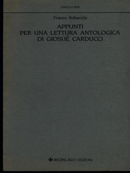 Appunti per una lettura antologica di Giosuè Carducci - Franco Robecchi - copertina