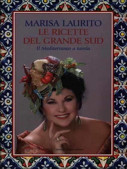 Le ricette del grande Sud. Il Mediterraneo a tavola - Marisa Laurito - copertina