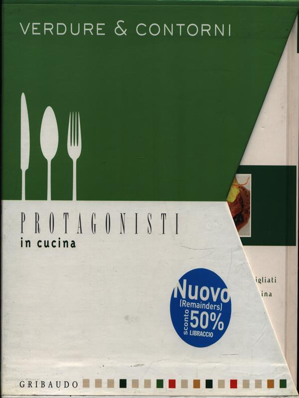 Protagonisti in cucina. Verdure & Contorni. 4 Volumi