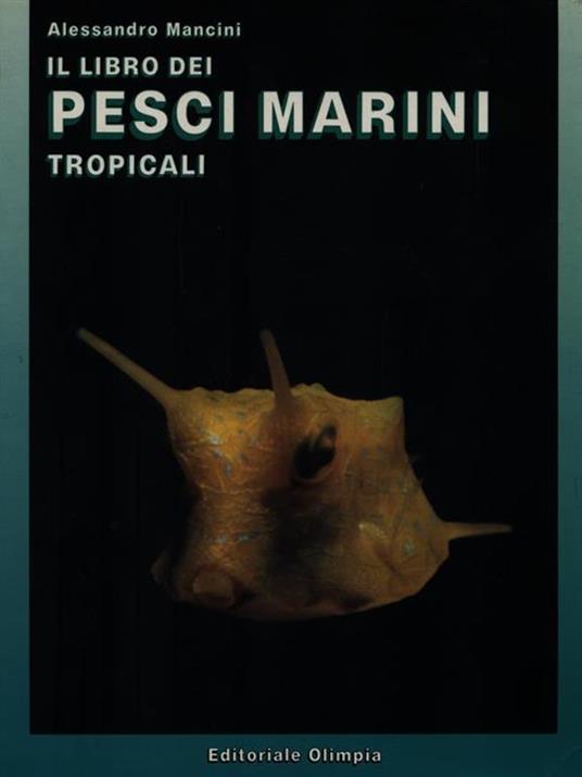 Il libro dei Pesci Marini Tropicali - Alessandro Mancini - copertina