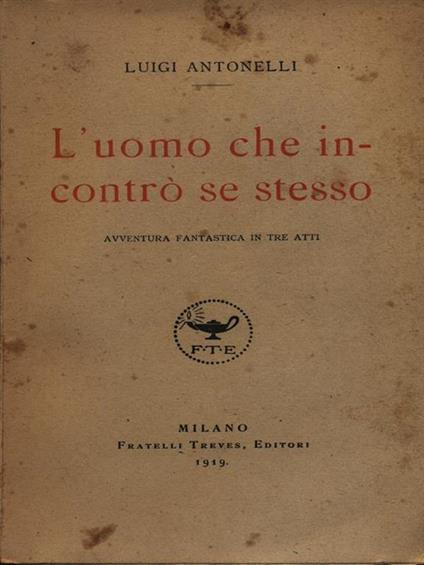 L' uomo che incontrò se stesso - Luigi Antonelli - copertina