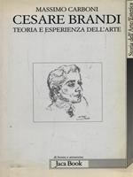 Cesare Brandi. Teoria e esperienza dell'arte