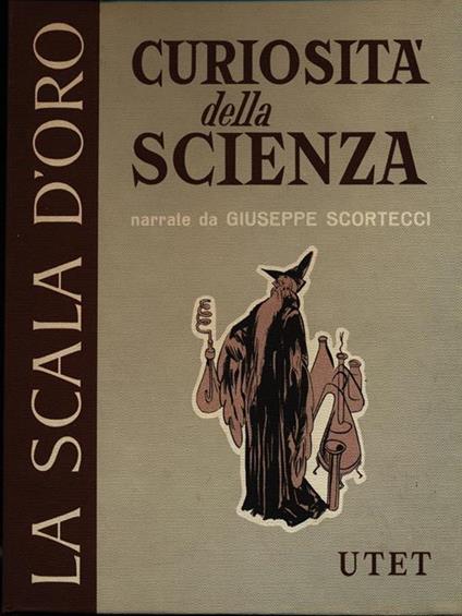 Curiosità della scienza - Giuseppe Scortecci - copertina