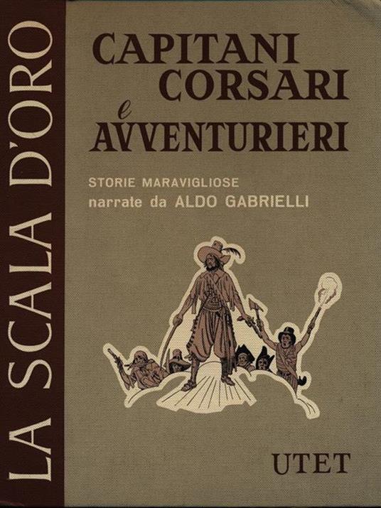 Capitani corsari e avventurieri - Aldo Gabrielli - 3